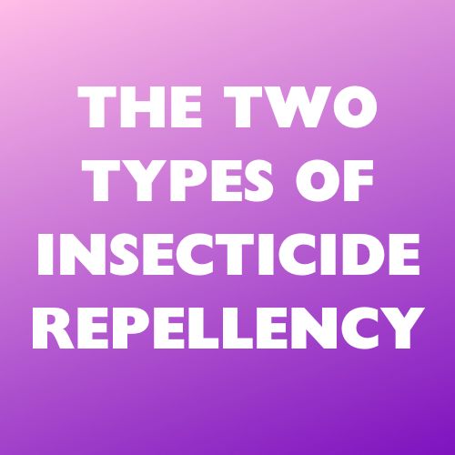 The Two Types of Insecticide Repellency